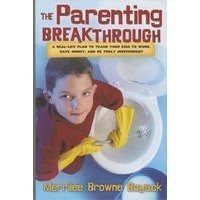 The Parenting Breakthrough: Real-Life Plan to Teach Kids to Work, Save Money, and Be Truly Independent-used