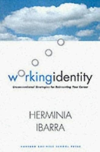 Working Identity: Unconventional Strategies for Reinventing Your Career-used