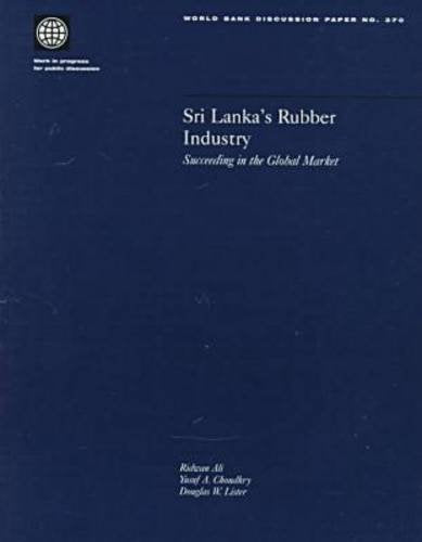 Sri Lankas Rubber Industry: Succeeding in the Global Market (World Bank Discussion Paper)