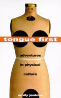 Tongue First: Adventures in Physical Culture Condition-Like New
