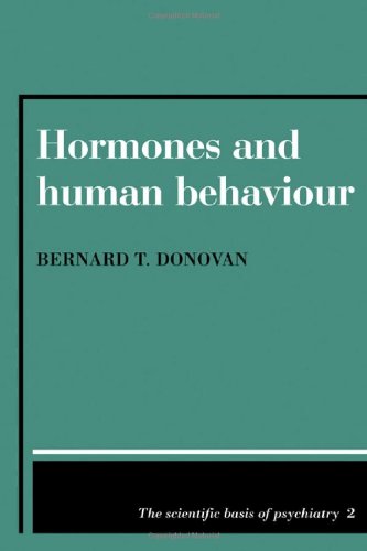 Hormones and Human Behaviour (The Scientific Basis of Psychiatry, Series Number 2)