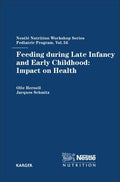 Feeding During Late Infancy And Early Childhood: Impact on Health (Nestle Nutrition Workshop Series)