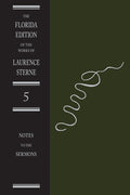 The Sermons of Laurence Sterne: The Notes (The Florida Edition of the Works of Laurence Sterne, 5)-used