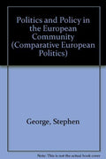 Politics and Policy in the European Community (Comparative European Politics)