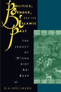 Politics, Gender, and the Islamic Past by Spellberg, D. A. (1996) Paperback Condition-New