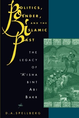 Politics, Gender, and the Islamic Past by Spellberg, D. A. (1996) Paperback Condition-New