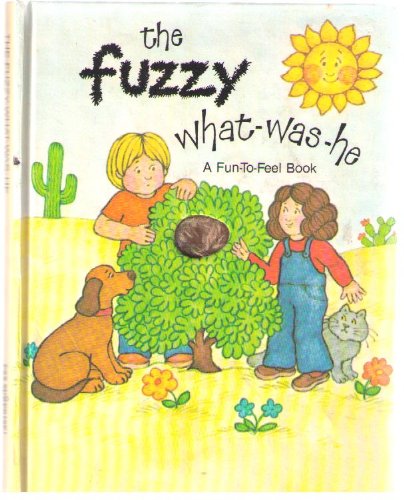 The Fuzzy What-Was-He (A Fun-to-Feel Book / (A PSS Surprise! Book)