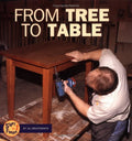 From Tree to Table (Start to Finish)
