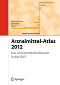 Arzneimittel-Atlas 2012: Der Arzneimittelverbrauch in der GKV (German Edition)