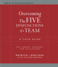 Overcoming the Five Dysfunctions of a Team: A Field Guide for Leaders, Managers, and Facilitators (J-B Lencioni Series) Condition-Used