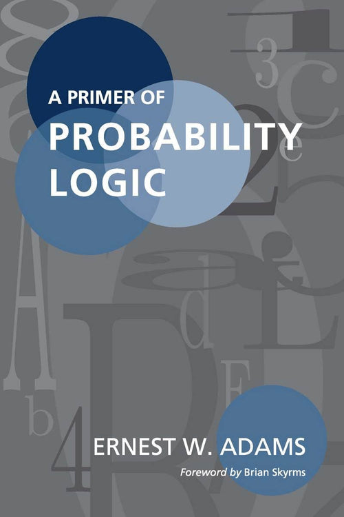 A Primer of Probability Logic (Volume 68) (Lecture Notes)