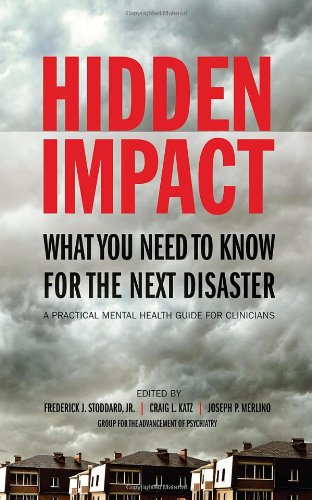 Hidden Impact: What You Need to Know for the Next Disaster: a Practical Mental Health Guide for Clinicians