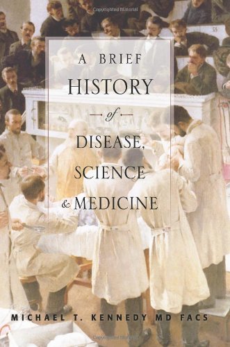 A Brief History of Disease, Science and Medicine: From the Ice Age to the Genome Project