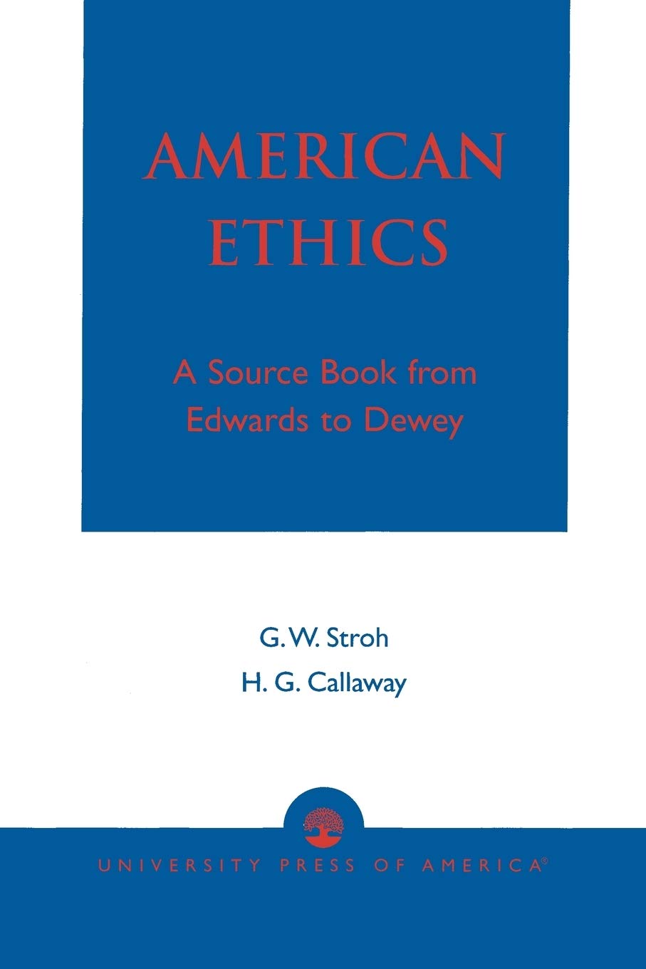 American Ethics: A Source Book from Edwards to Dewey-used