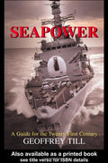 Seapower: A Guide for the Twenty-First Century (Cass Series: Naval Policy and History)