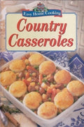 Country Casseroles Easy Home Cooking