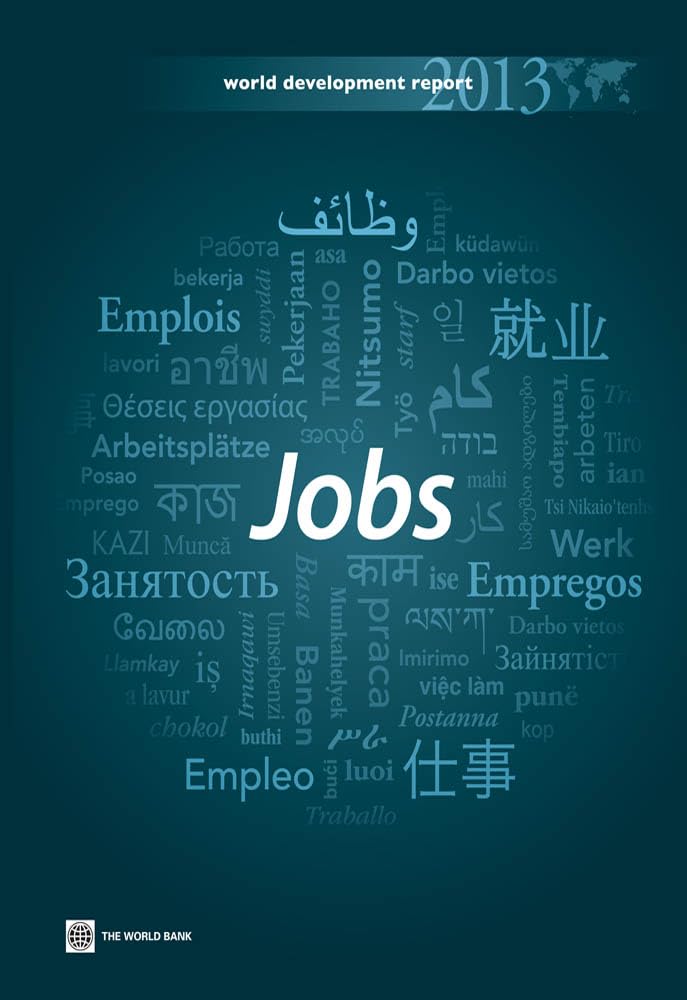 World Development Report 2013: Jobs