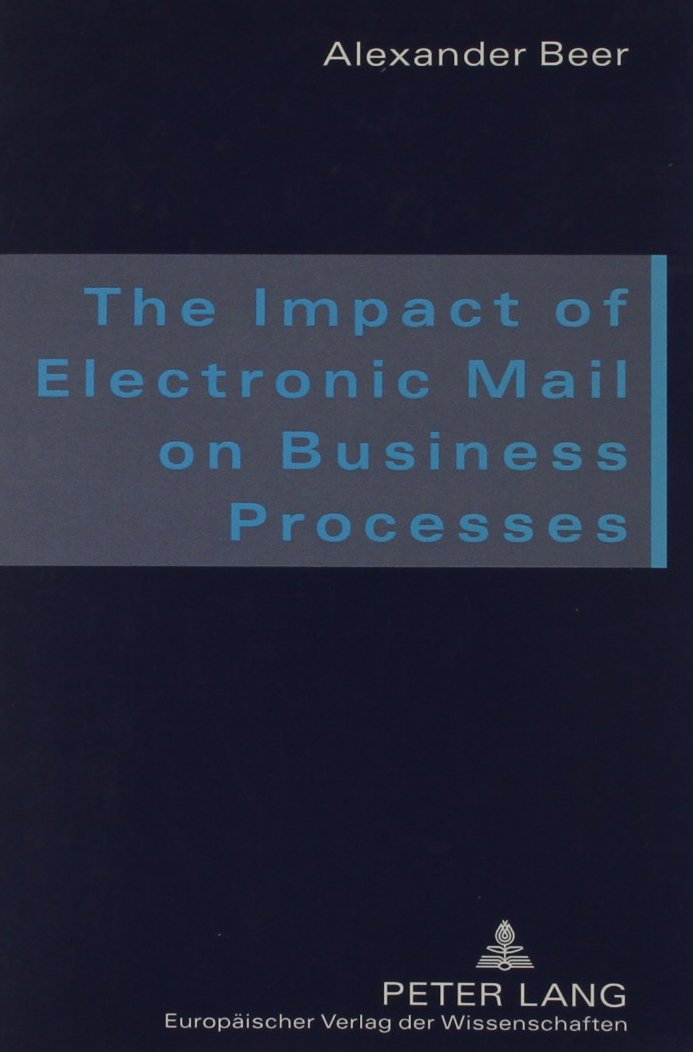 The Impact of Electronic Mail on Business Processes: And the Relevance of Proper English in This Context