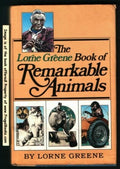 The Lorne Greene Book of Remarkable Animals