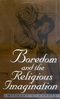Boredom and the Religious Imagination (Studies in Religion and Culture)-Like New Condition-Like New