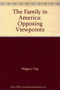 The Family in America: Opposing Viewpoints