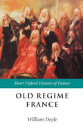 DOYLE:OLD REGIME FRANCE SOHF PAPER: 1648-1788 (Short Oxford History of Europe) Condition-Used