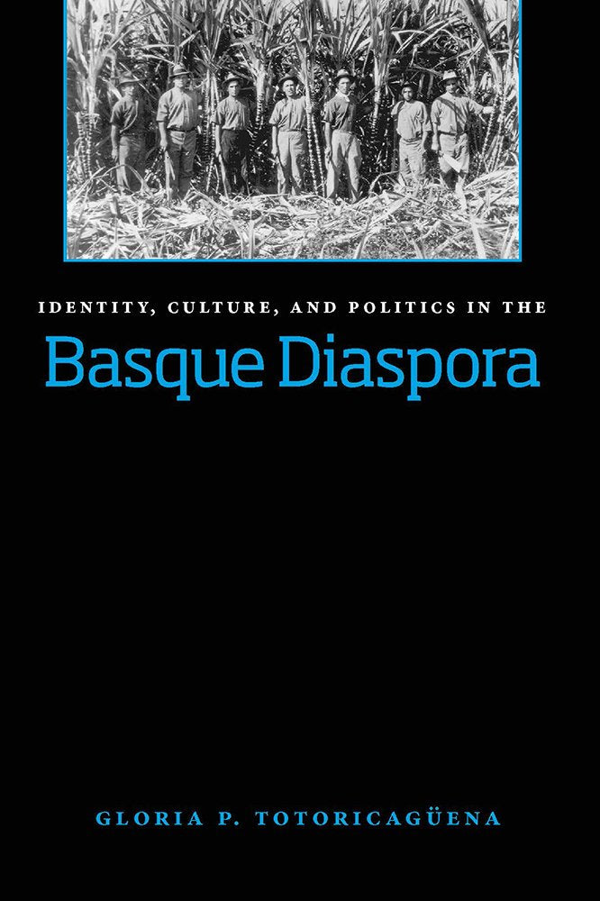 Identity, Culture, And Politics In The Basque Diaspora (The Basque Series)