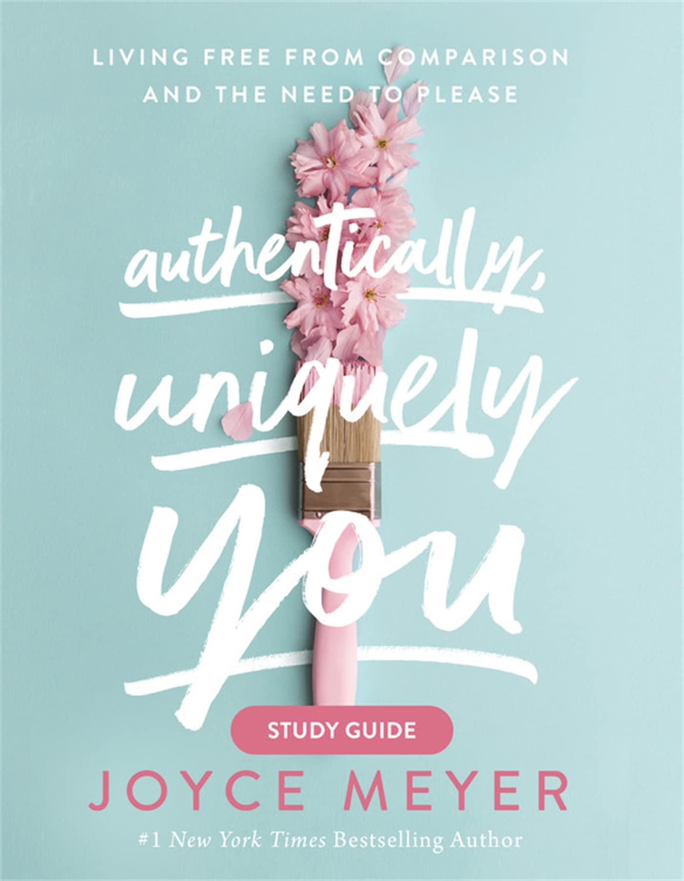 Authentically, Uniquely You Study Guide: Living Free from Comparison and the Need to Please-used