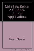 Mri of the Spine: A Guide to Clinical Applications