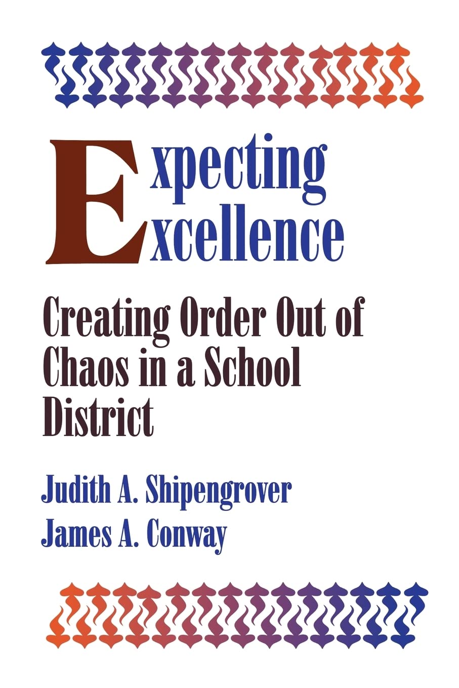 Expecting Excellence: Creating Order Out of Chaos in a School District
