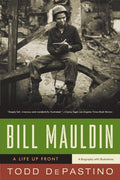 Bill Mauldin: A Life Up Front-New