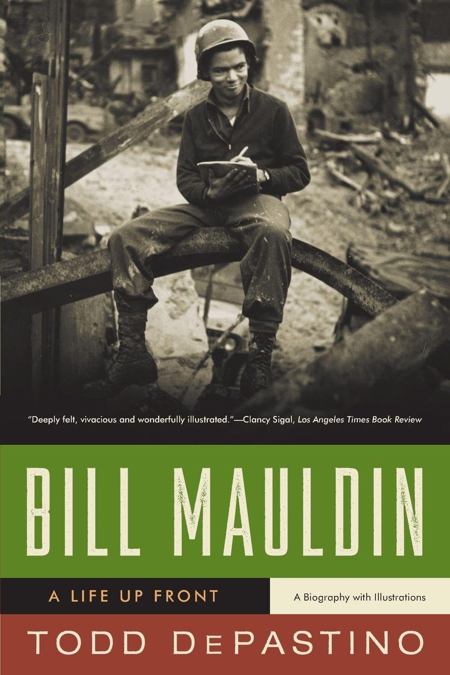 Bill Mauldin: A Life Up Front-New