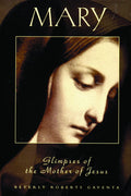Mary: Glimpses of the Mother of Jesus (Studies on Personalities of the New Testament)-New