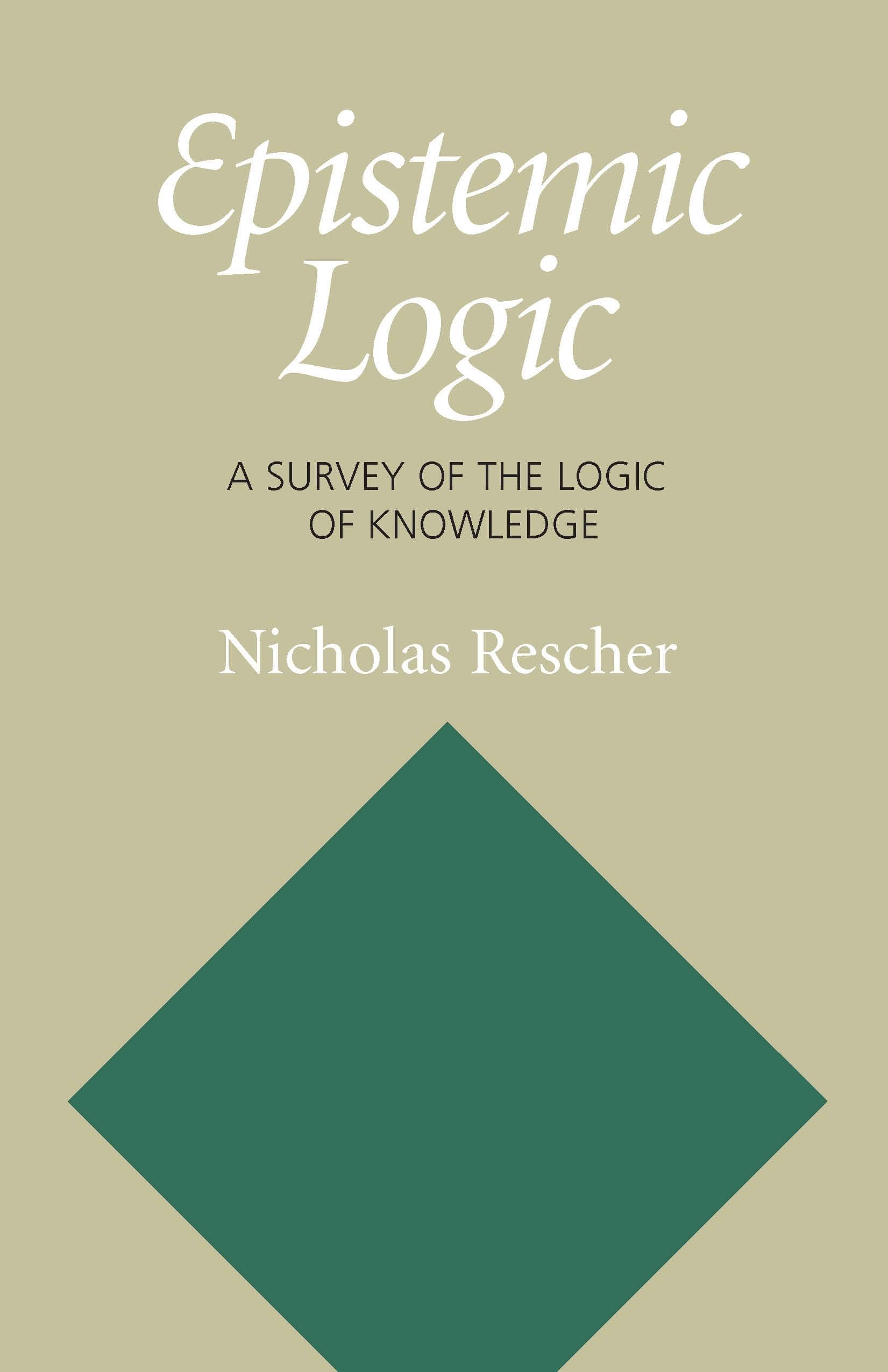 Epistemic Logic: A Survey Of the Logic Of Knowledge