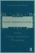 Slavery and Freedom Among Early American Workers-New