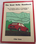 The Road Rally Handbook: The Complete Guide to Competing in Time-Speed-Distance Road Rallies