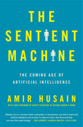 The Sentient Machine: The Coming Age of Artificial Intelligence-used