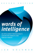 Words of Intelligence: An Intelligence Professionals Lexicon for Domestic and Foreign Threats (Security and Professional Intelligence Education Series)-New