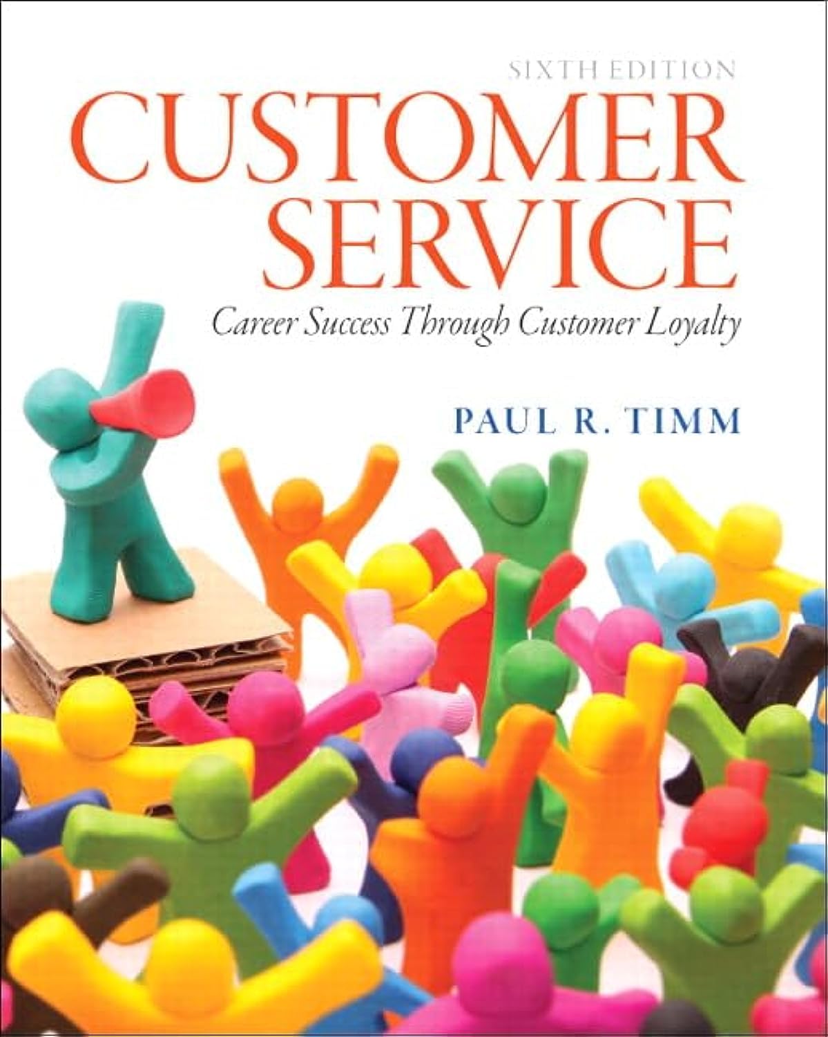 Customer Service: Career Success Through Customer Loyalty Condition-New