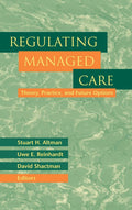 Regulating Managed Care: Theory, Practice, and Future Options