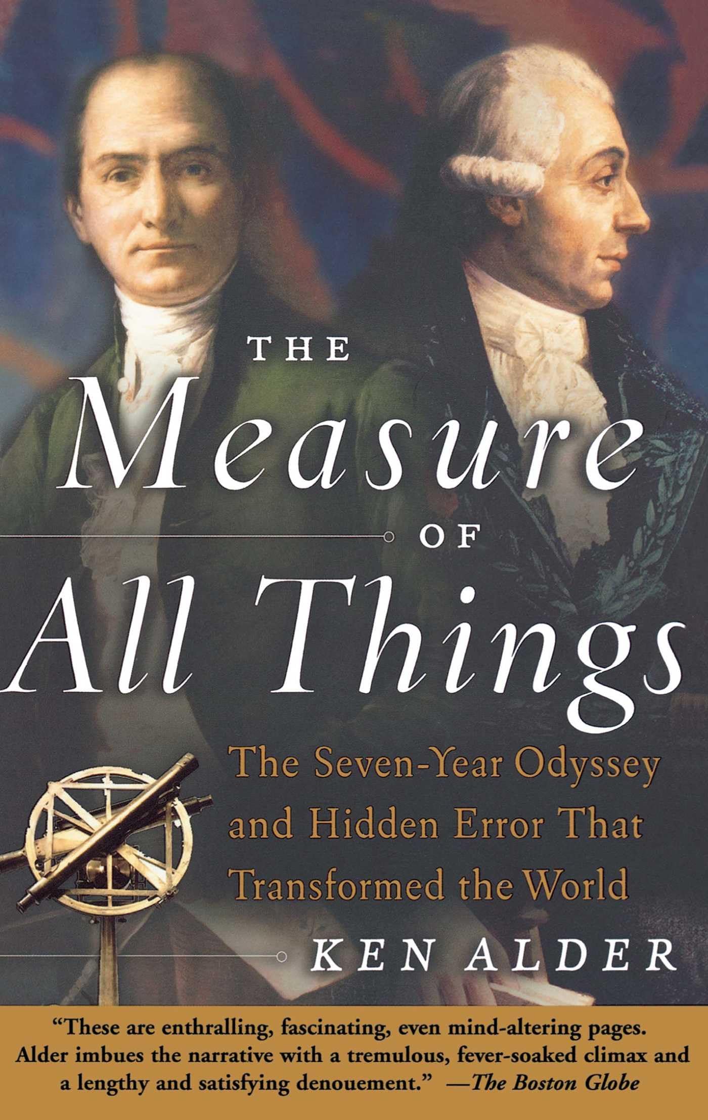 The Measure of All Things: The Seven-Year Odyssey and Hidden Error That Transformed the World-used