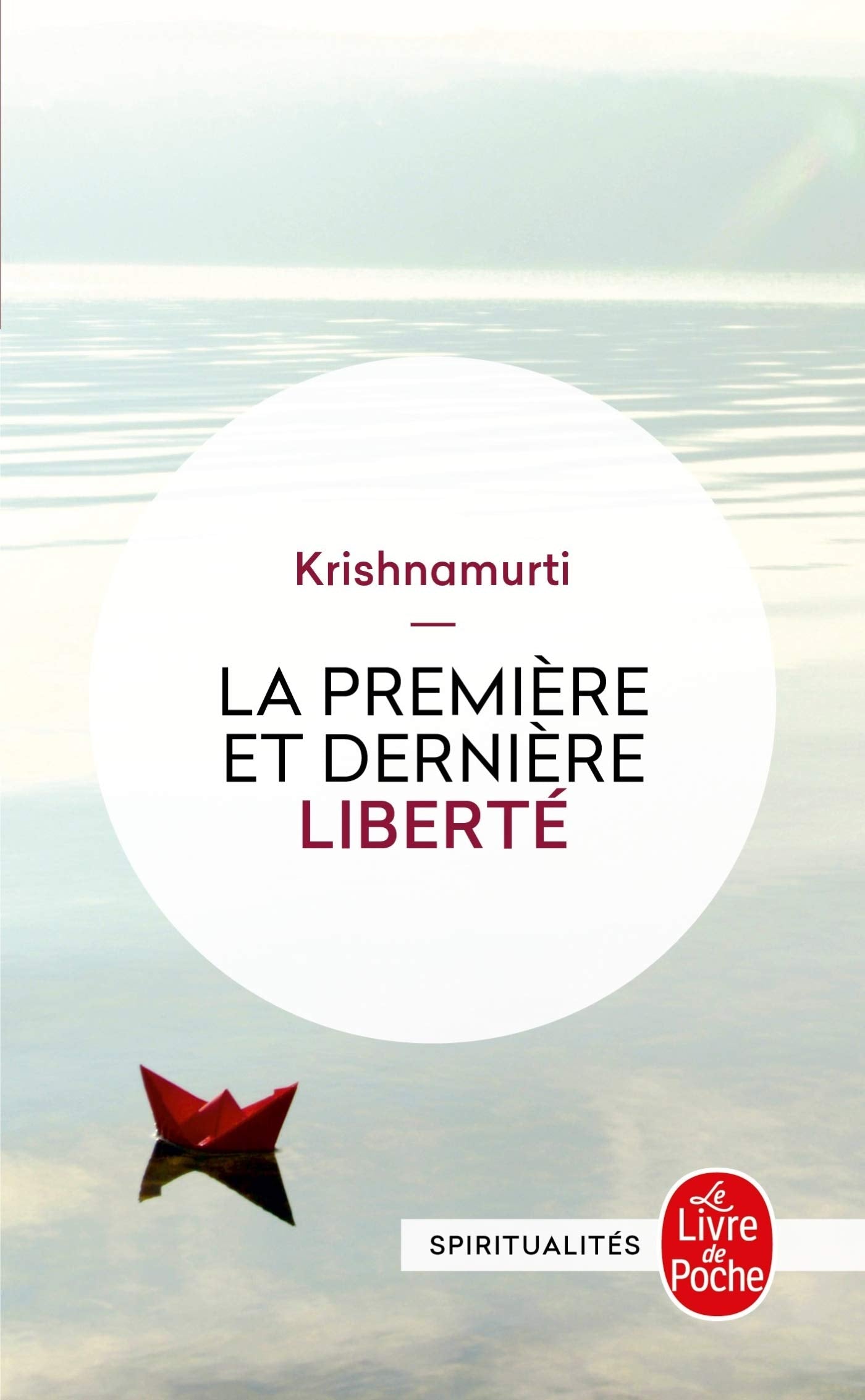 La Premiere Et Derniere Liberte (French Edition)