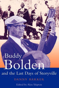 Buddy Bolden and the Last Days of Storyville (Bayou Jazz Lives)-used