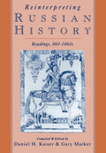 Reinterpreting Russian History: Readings 860-1860s-used