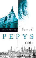 The Diary of Samuel Pepys: Volume II – 1661 Condition-Used