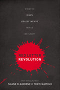 Red Letter Revolution: What If Jesus Really Meant What He Said?