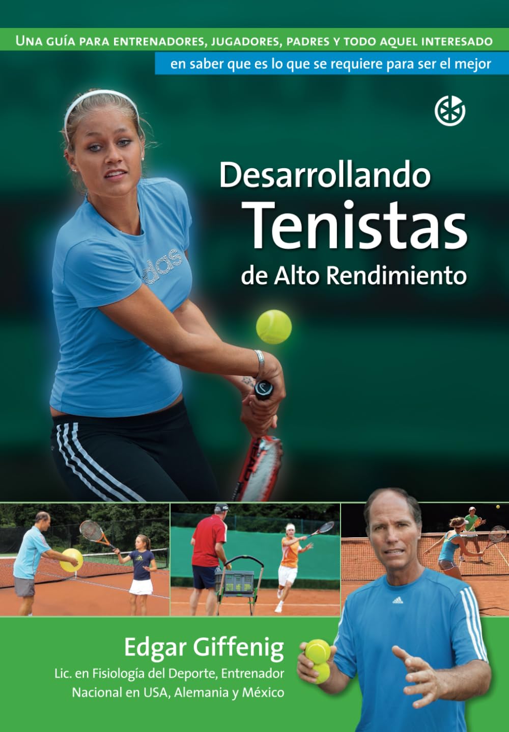 Desarrollando Tenistas de Alto Rendimiento: Una guía para entrenadores, jugadores, padres y todo aquel interesado en saber que es lo que se requiere para ser el mejor. (Spanish Edition)-used
