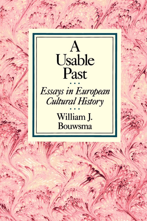 A Usable Past: Essays in European Cultural History-used