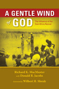 Gentle Wind Of God: The Influence of the East Africa Revival