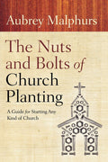 The Nuts and Bolts of Church Planting: A Guide for Starting Any Kind of Church Condition-Like New